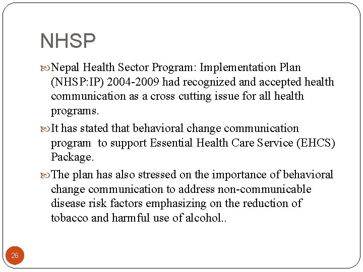 NHSP Nepal Health Sector Program: Implementation Plan (NHSP: IP) 2004 -2009 had recognized and