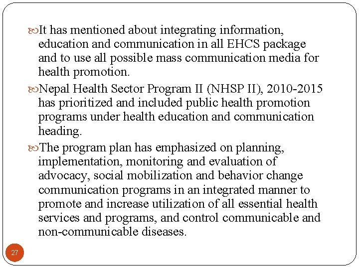  It has mentioned about integrating information, education and communication in all EHCS package
