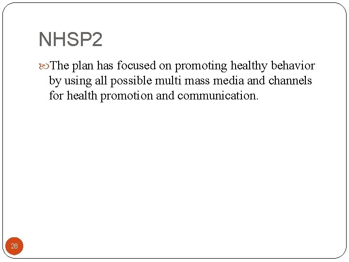 NHSP 2 The plan has focused on promoting healthy behavior by using all possible