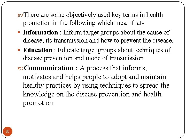  There are some objectively used key terms in health promotion in the following