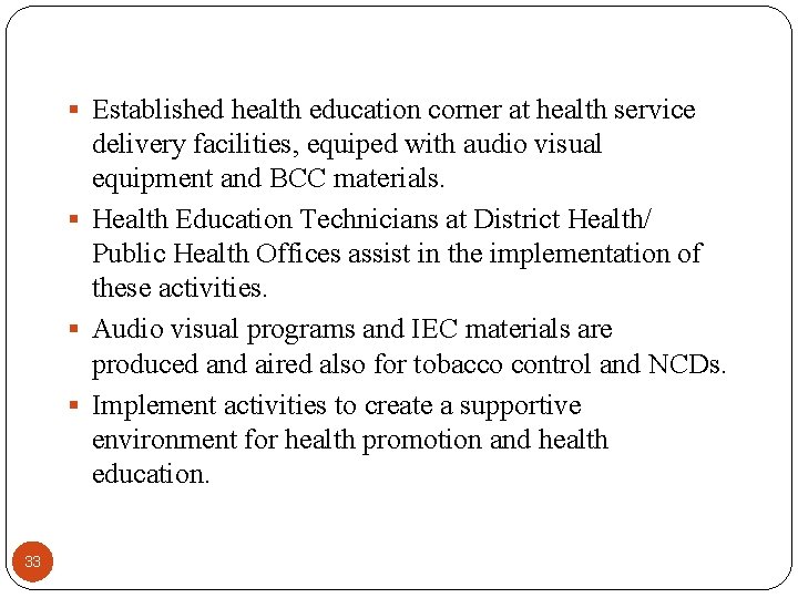  Established health education corner at health service delivery facilities, equiped with audio visual