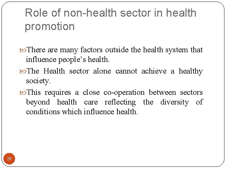 Role of non-health sector in health promotion There are many factors outside the health