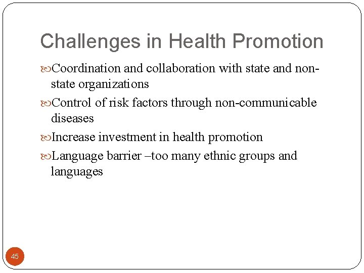 Challenges in Health Promotion Coordination and collaboration with state and non- state organizations Control
