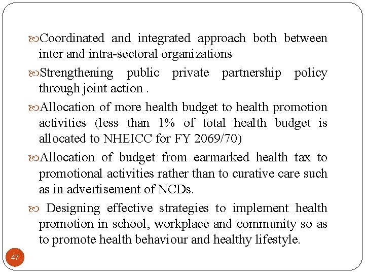  Coordinated and integrated approach both between inter and intra-sectoral organizations Strengthening public private