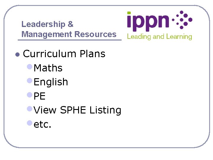 Leadership & Management Resources l Curriculum Plans • Maths • English • PE •