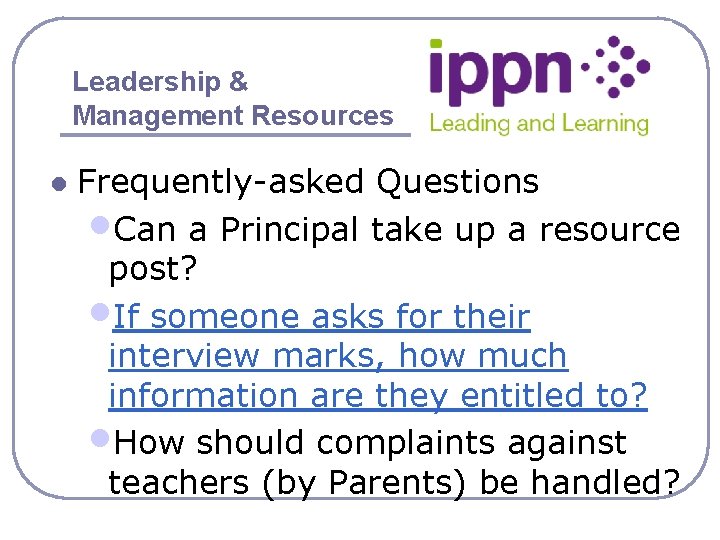 Leadership & Management Resources l Frequently-asked Questions • Can a Principal take up a