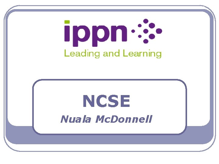 NCSE Nuala Mc. Donnell 