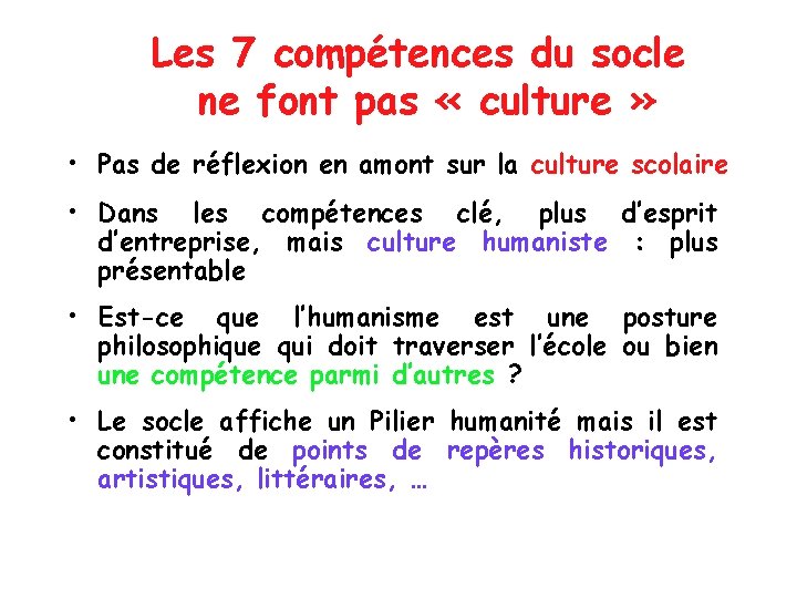 Les 7 compétences du socle ne font pas « culture » • Pas de