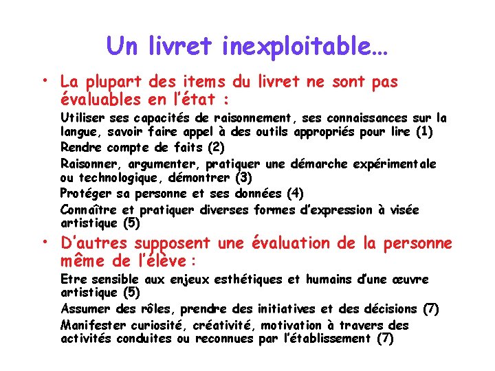 Un livret inexploitable… • La plupart des items du livret ne sont pas évaluables