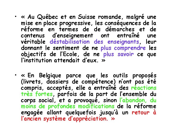  • « Au Québec et en Suisse romande, malgré une mise en place