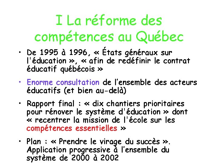 I La réforme des compétences au Québec • De 1995 à 1996, « États