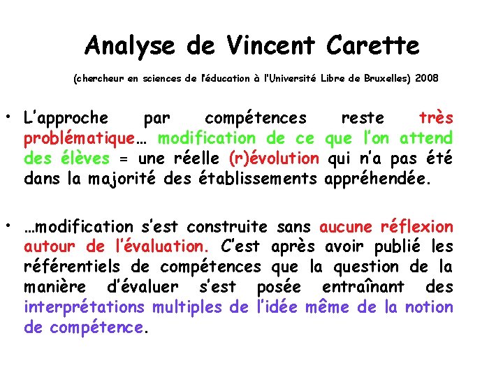 Analyse de Vincent Carette (chercheur en sciences de l’éducation à l’Université Libre de Bruxelles)