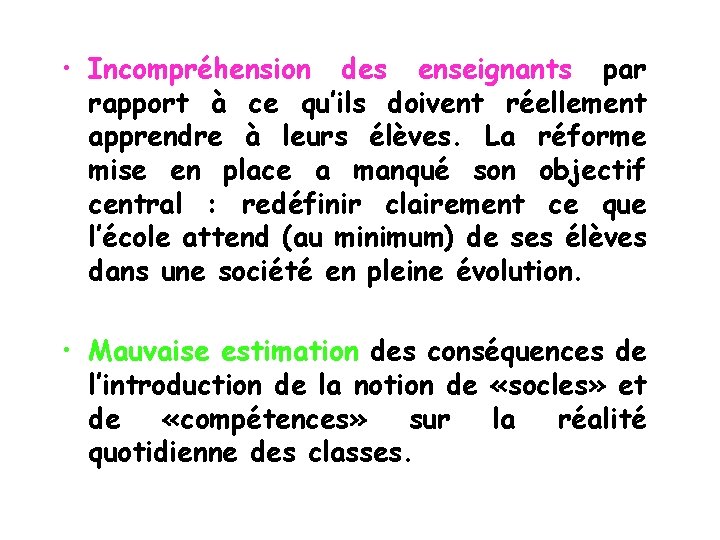  • Incompréhension des enseignants par rapport à ce qu’ils doivent réellement apprendre à