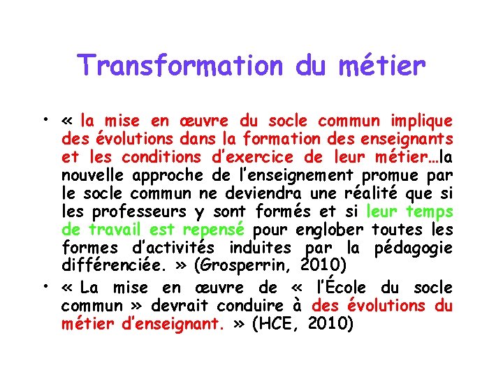 Transformation du métier • « la mise en œuvre du socle commun implique des