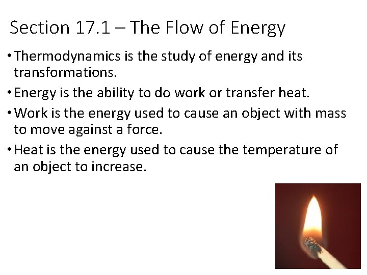 Section 17. 1 – The Flow of Energy • Thermodynamics is the study of