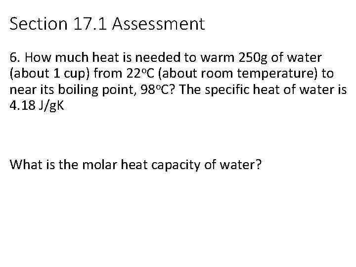Section 17. 1 Assessment 6. How much heat is needed to warm 250 g