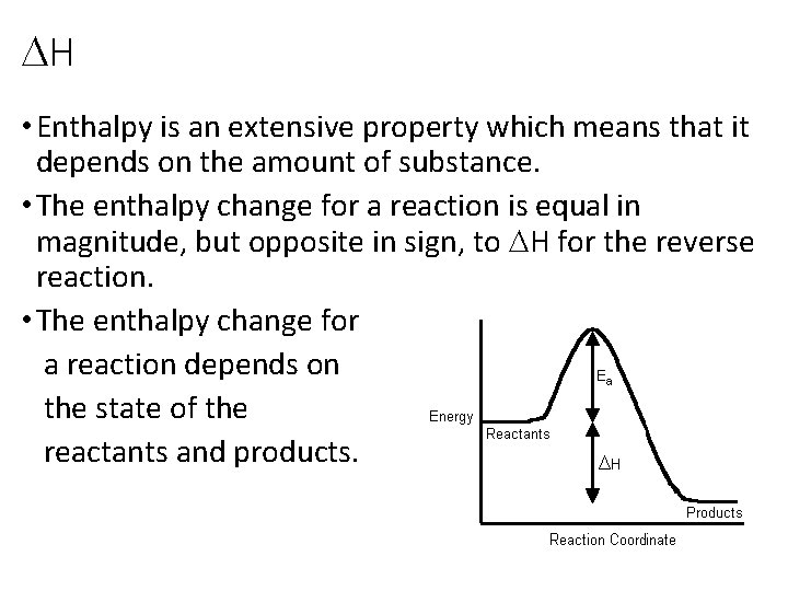 DH • Enthalpy is an extensive property which means that it depends on the