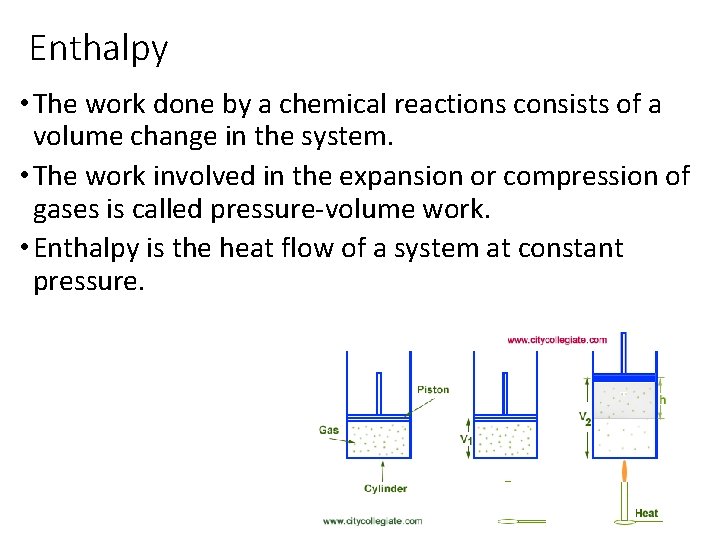 Enthalpy • The work done by a chemical reactions consists of a volume change
