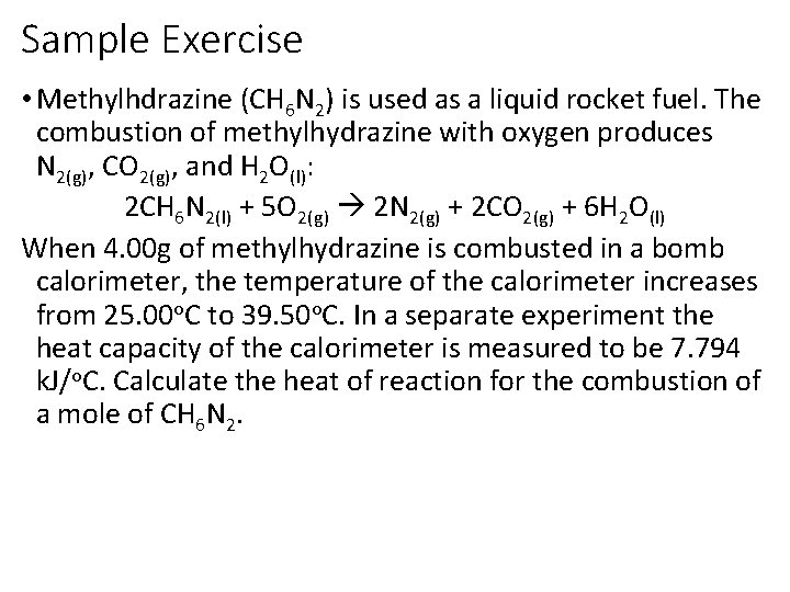Sample Exercise • Methylhdrazine (CH 6 N 2) is used as a liquid rocket