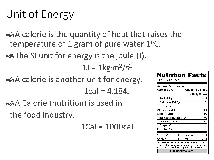 Unit of Energy A calorie is the quantity of heat that raises the temperature