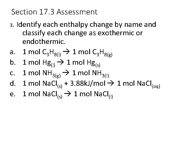 Section 17. 3 Assessment 3. Identify each enthalpy change by name and classify each