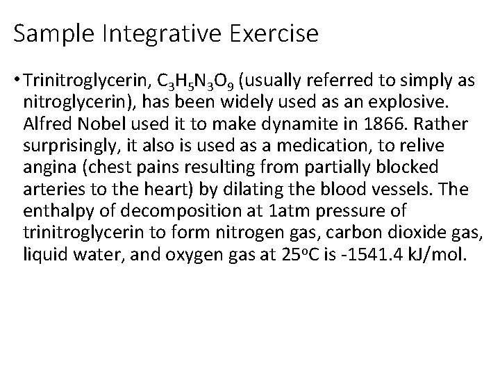 Sample Integrative Exercise • Trinitroglycerin, C 3 H 5 N 3 O 9 (usually