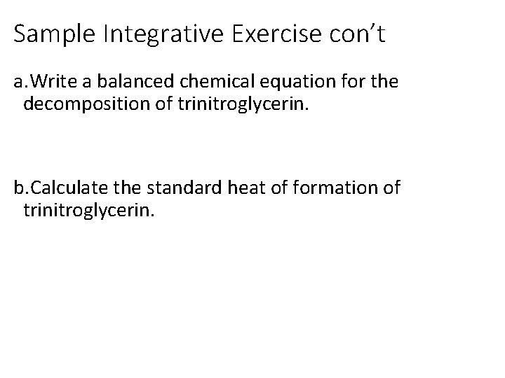 Sample Integrative Exercise con’t a. Write a balanced chemical equation for the decomposition of