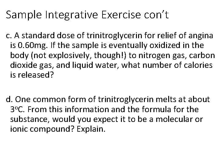 Sample Integrative Exercise con’t c. A standard dose of trinitroglycerin for relief of angina