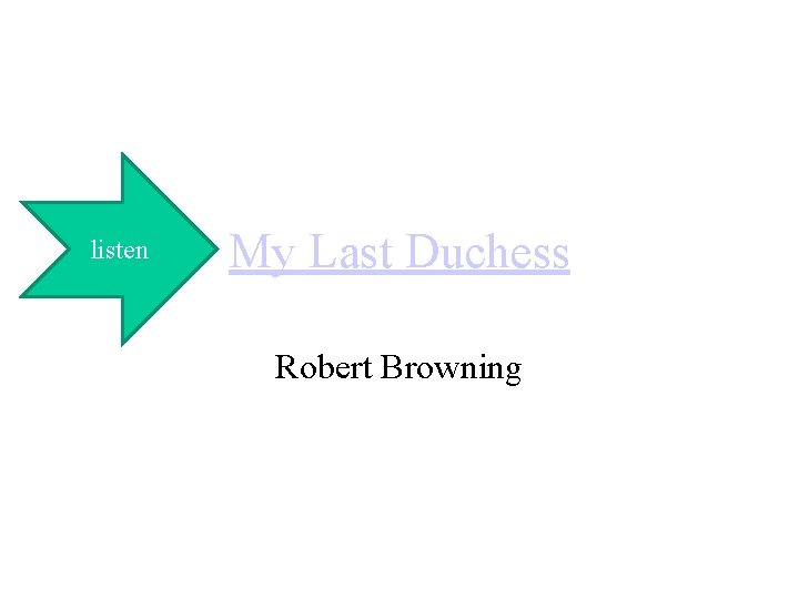 listen My Last Duchess Robert Browning 