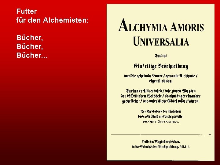 Futter für den Alchemisten: Bücher, Bücher. . . 