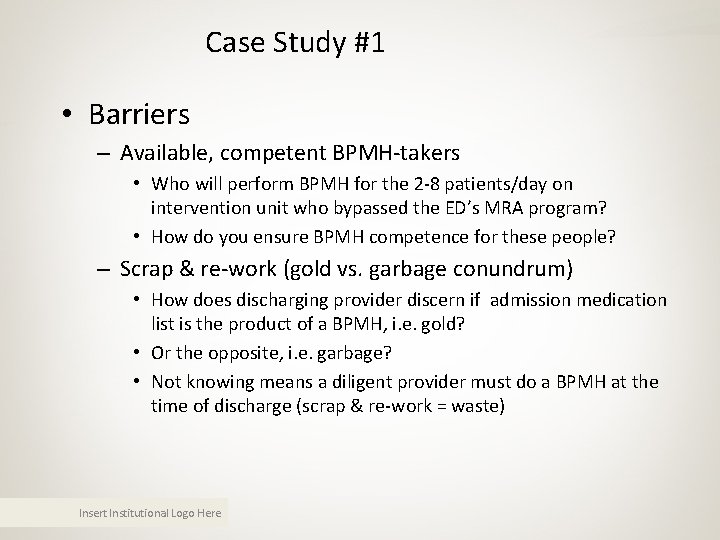 Case Study #1 • Barriers – Available, competent BPMH-takers • Who will perform BPMH Case Study #1 • Barriers – Available, competent BPMH-takers • Who will perform BPMH