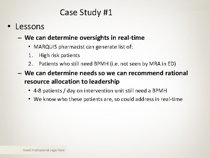 Case Study #1 • Lessons – We can determine oversights in real-time • MARQUIS Case Study #1 • Lessons – We can determine oversights in real-time • MARQUIS