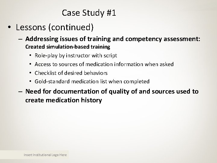 Case Study #1 • Lessons (continued) – Addressing issues of training and competency assessment: Case Study #1 • Lessons (continued) – Addressing issues of training and competency assessment: