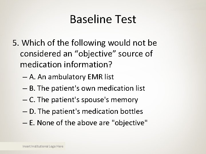 Baseline Test 5. Which of the following would not be considered an “objective” source Baseline Test 5. Which of the following would not be considered an “objective” source