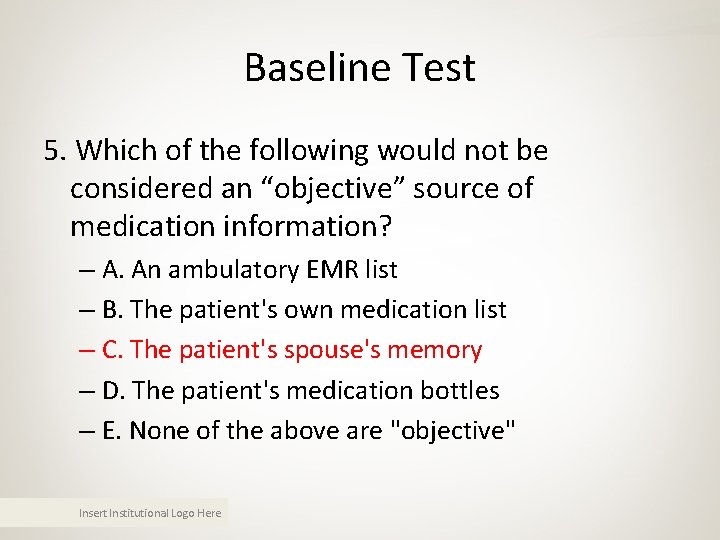 Baseline Test 5. Which of the following would not be considered an “objective” source Baseline Test 5. Which of the following would not be considered an “objective” source