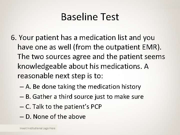Baseline Test 6. Your patient has a medication list and you have one as Baseline Test 6. Your patient has a medication list and you have one as