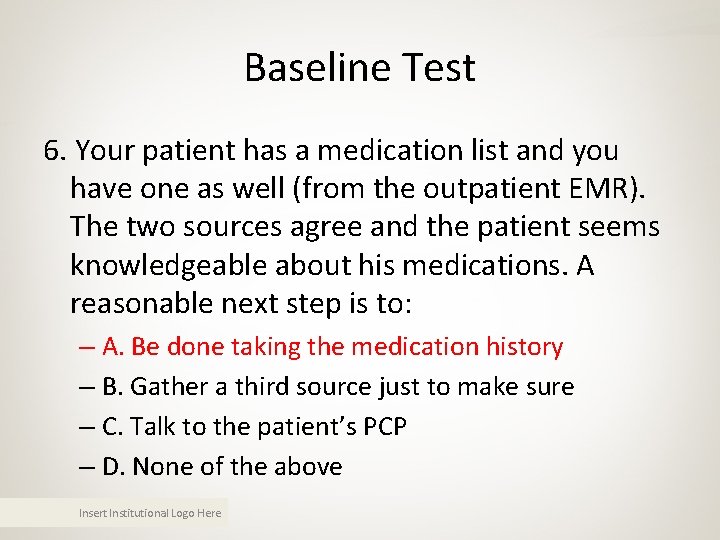 Baseline Test 6. Your patient has a medication list and you have one as Baseline Test 6. Your patient has a medication list and you have one as