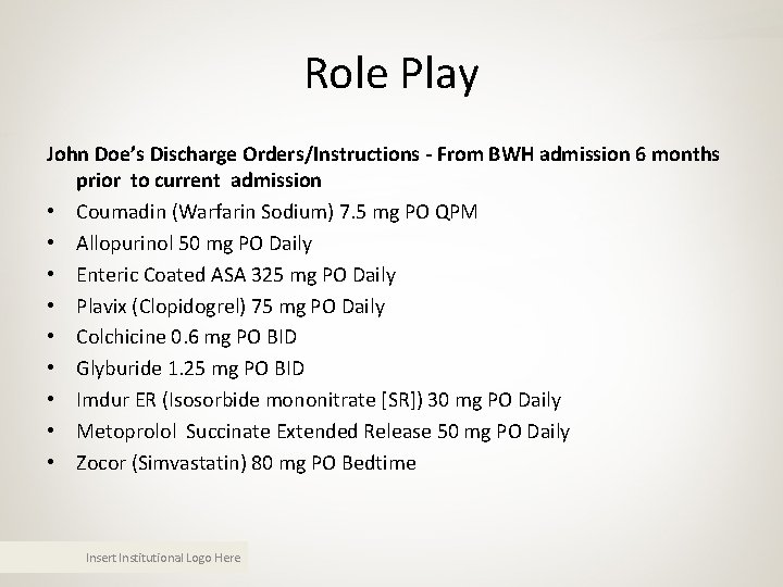 Role Play John Doe’s Discharge Orders/Instructions - From BWH admission 6 months prior to Role Play John Doe’s Discharge Orders/Instructions - From BWH admission 6 months prior to