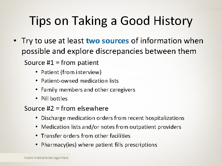 Tips on Taking a Good History • Try to use at least two sources Tips on Taking a Good History • Try to use at least two sources