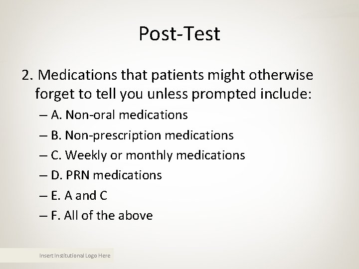 Post-Test 2. Medications that patients might otherwise forget to tell you unless prompted include: Post-Test 2. Medications that patients might otherwise forget to tell you unless prompted include: