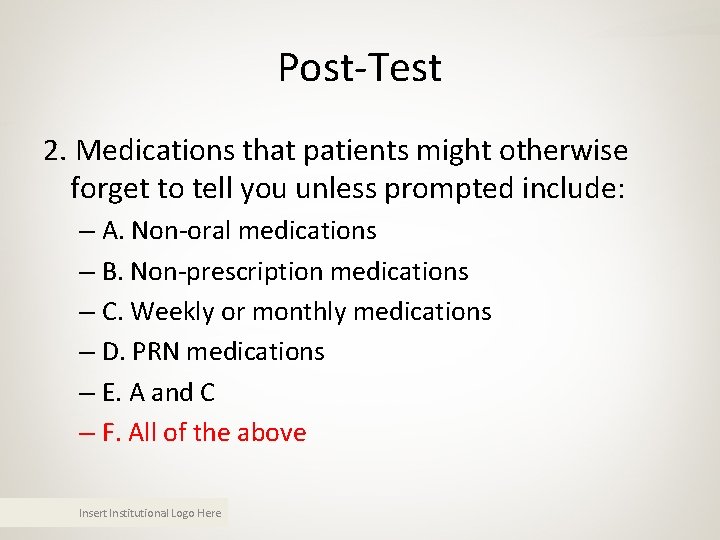 Post-Test 2. Medications that patients might otherwise forget to tell you unless prompted include: Post-Test 2. Medications that patients might otherwise forget to tell you unless prompted include: