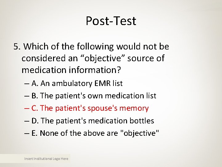Post-Test 5. Which of the following would not be considered an “objective” source of Post-Test 5. Which of the following would not be considered an “objective” source of