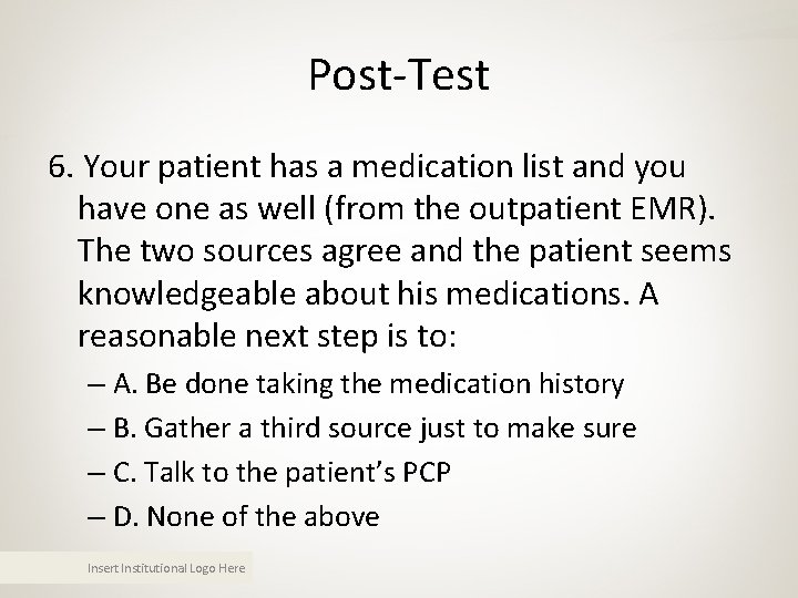 Post-Test 6. Your patient has a medication list and you have one as well Post-Test 6. Your patient has a medication list and you have one as well
