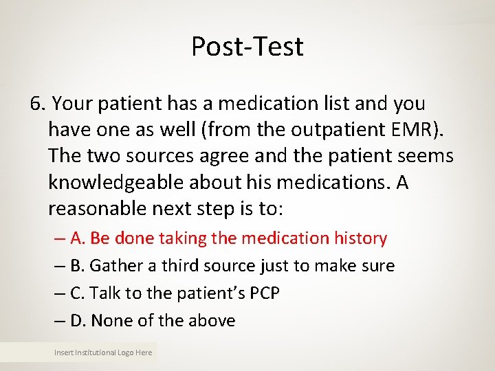 Post-Test 6. Your patient has a medication list and you have one as well Post-Test 6. Your patient has a medication list and you have one as well