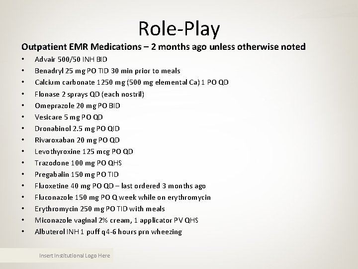 Role-Play Outpatient EMR Medications – 2 months ago unless otherwise noted • • • Role-Play Outpatient EMR Medications – 2 months ago unless otherwise noted • • •