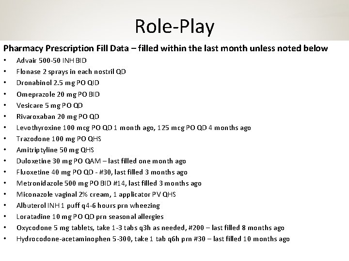 Role-Play Pharmacy Prescription Fill Data – filled within the last month unless noted below Role-Play Pharmacy Prescription Fill Data – filled within the last month unless noted below