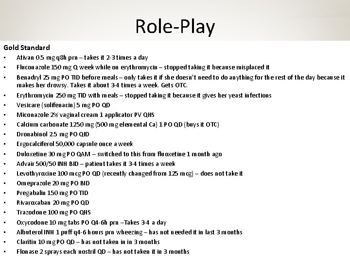 Role-Play Gold Standard • • • • • Ativan 0. 5 mg q 8 Role-Play Gold Standard • • • • • Ativan 0. 5 mg q 8