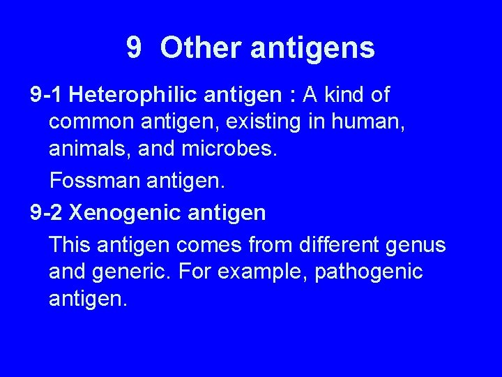 9 Other antigens 9 -1 Heterophilic antigen : A kind of common antigen, existing