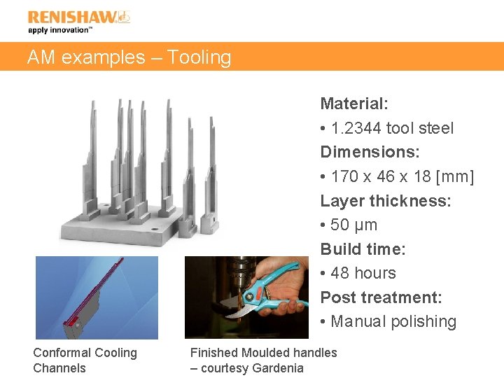 AM examples – Tooling Material: • 1. 2344 tool steel Dimensions: • 170 x