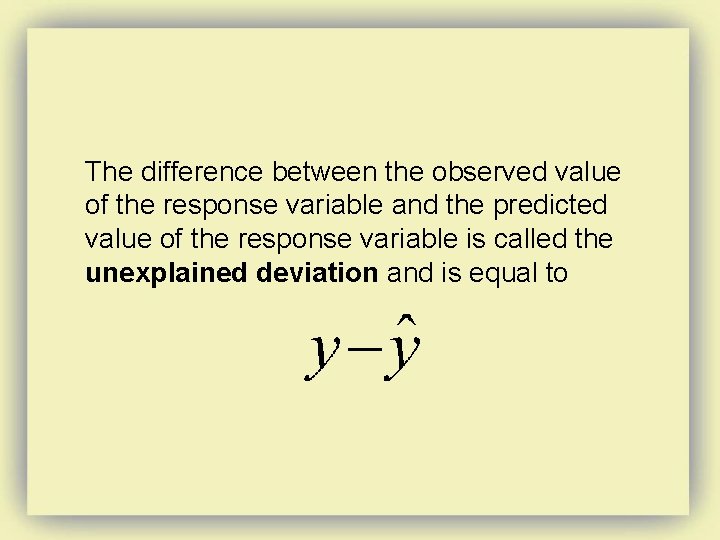 The difference between the observed value of the response variable and the predicted value